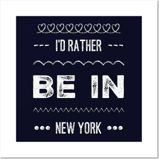 I'd rather be in New York Cute Vacation Holiday New York trip Posters and Art